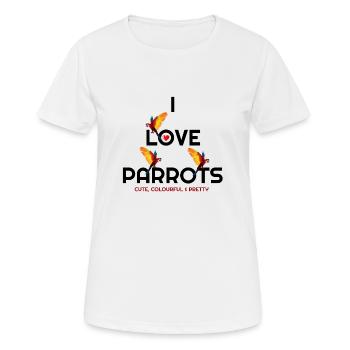 I Love Parrots, Parrots, Parrot Lover, Parrot Hood - Women's Breathable T-Shirt - white - Front - AI Model Female 172 dark (172cm)