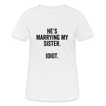 He's Marrying My Sister Idiot - Women's Breathable T-Shirt - white - Front - AI Model Female 172 dark (172cm)