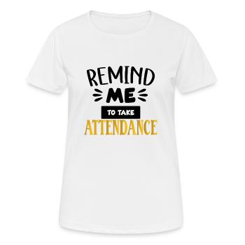 Erinnern Sie mich daran, an der Teilnahme teilzunehmen - Frauen T-Shirt atmungsaktiv - Weiß - Vorne - AI Model Female 172 dark (172cm)