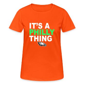 IT S A PHILLY THING Its A Philadelphia Thing Fan - Women's Breathable T-Shirt - neon orange - Front - AI Model Female 172 dark (172cm)