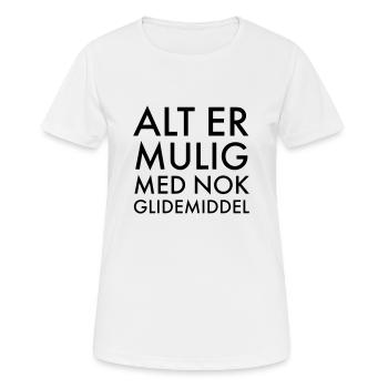 Mit ausreichend Gleitmittel ist alles möglich - Frauen T-Shirt atmungsaktiv - Weiß - Vorne - AI Model Female 172 dark (172cm)