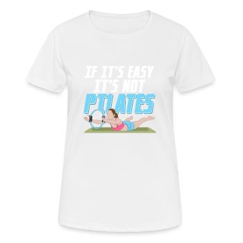 If It's Easy It's Not Pilates Exercise Fitness - Frauen T-Shirt atmungsaktiv - Weiß - Vorne - AI Model Female 172 dark (172cm)