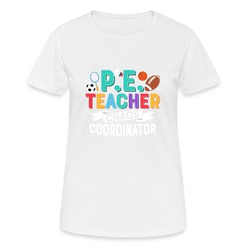 P.E. Enseignant Chaos Coordinateur École Edu physique - T-shirt respirant Femme - blanc - Devant - AI Model Female 172 dark (172cm)
