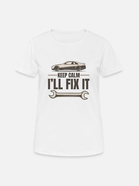 KEEP CALM I'LL FIX IT - Women's Breathable T-Shirt - white