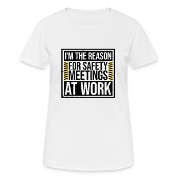 C’est drôle que je sois la raison des réunions de sécurité au travail - T-shirt respirant Femme - blanc - Devant - AI Model Female 172 dark (172cm)