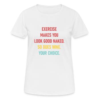 L’exercice vous fait bien paraître nu. Le vin aussi. - T-shirt respirant Femme - blanc - Devant - AI Model Female 172 dark (172cm)