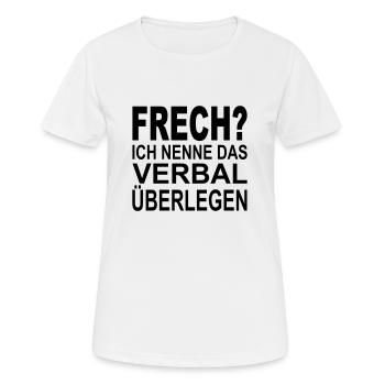 Méchant? J'appelle l'verbalement supérieure - T-shirt respirant Femme - blanc - Devant - AI Model Female 172 dark (172cm)