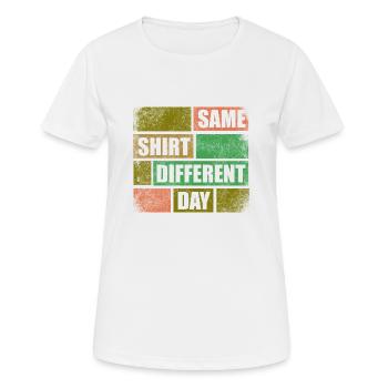 Fun; Same Shirt Different Day - Women's Breathable T-Shirt - white - Front - AI Model Female 172 dark (172cm)