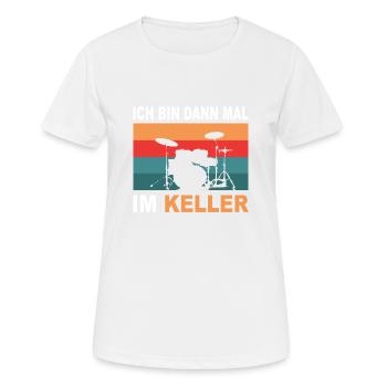 Schlagzeuger ich bin dann mal im Keller - Frauen T-Shirt atmungsaktiv - Weiß - Vorne - AI Model Female 172 dark (172cm)