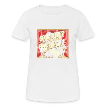 Soziales Leben? Oh, Sie meinen die Probe! - Frauen T-Shirt atmungsaktiv - Weiß - Vorne - AI Model Female 172 dark (172cm)