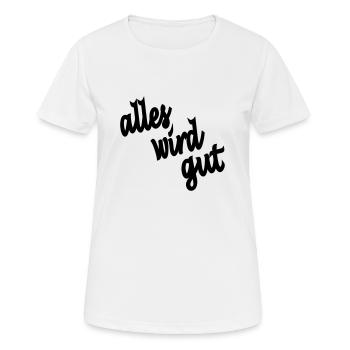 alles wird gut - Frauen T-Shirt atmungsaktiv - Weiß - Vorne - AI Model Female 172 dark (172cm)