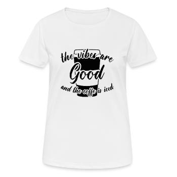 les vibrations sont bonnes et le café est glacé noir - T-shirt respirant Femme - blanc - Devant - AI Model Female 172 dark (172cm)