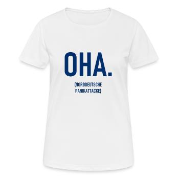 Oha. - Norddeutsche Panikattacke - Frauen T-Shirt atmungsaktiv - Weiß - Vorne - AI Model Female 172 dark (172cm)