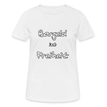Bargeld ist Freiheit - weiß mit schwarzem Rand - Frauen T-Shirt atmungsaktiv - Weiß - Vorne - AI Model Female 172 dark (172cm)