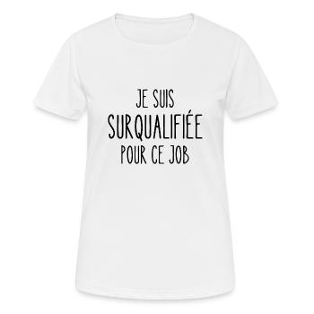 surqualifiée pour ce job - T-shirt respirant Femme - blanc - Devant - AI Model Female 172 dark (172cm)