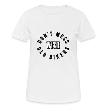Dont mess with old bikers - Frauen T-Shirt atmungsaktiv - Weiß - Vorne - AI Model Female 172 dark (172cm)