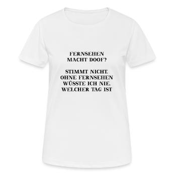 Fernsehen macht doof lustig Geschenkidee witzig - Frauen T-Shirt atmungsaktiv - Weiß - Vorne - AI Model Female 172 dark (172cm)