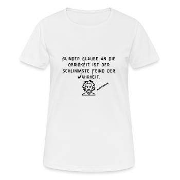 Der blinde Glaube = der schlimmste Feind. 1stein - Frauen T-Shirt atmungsaktiv - Weiß - Vorne - AI Model Female 172 dark (172cm)