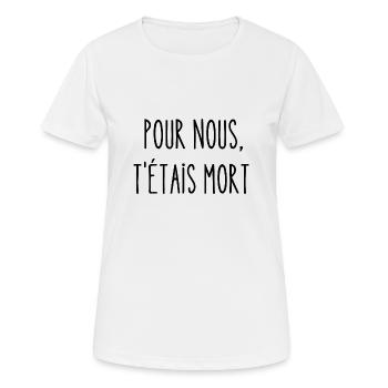 pour nous t'étais mort - T-shirt respirant Femme - blanc - Devant - AI Model Female 172 dark (172cm)