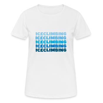 eisklettern iceclimbing eisgletscher eispickel - Frauen T-Shirt atmungsaktiv - Weiß - Vorne - AI Model Female 172 dark (172cm)