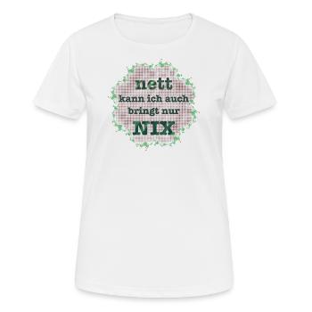 nett kann ich auch bringt nur nix - Frauen T-Shirt atmungsaktiv - Weiß - Vorne - AI Model Female 172 dark (172cm)