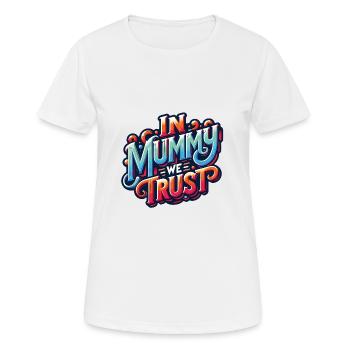 Mama vertrauen wir Mami hat unser Vertrauen - Frauen T-Shirt atmungsaktiv - Weiß - Vorne - AI Model Female 172 dark (172cm)