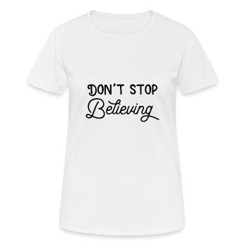 N’arrêtez pas de croire - T-shirt respirant Femme - blanc - Devant - AI Model Female 172 dark (172cm)