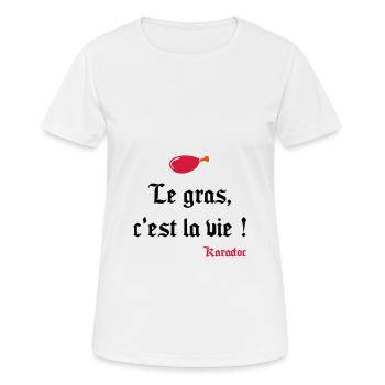 Le gras c'est la vie ! Karadoc - T-shirt respirant Femme - blanc - Devant - AI Model Female 172 dark (172cm)