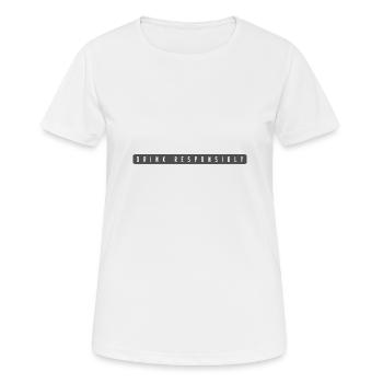 Drink Responsibly - Frauen T-Shirt atmungsaktiv - Weiß - Vorne - AI Model Female 172 dark (172cm)