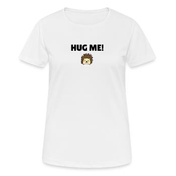 Fais-moi un câlin! - T-shirt respirant Femme - blanc - Devant - AI Model Female 172 dark (172cm)