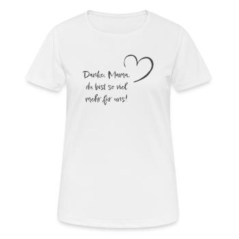 Danke, Mama, du bist so viel mehr für uns! - Frauen T-Shirt atmungsaktiv - Weiß - Vorne - AI Model Female 172 dark (172cm)