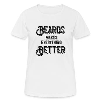 Beards makes everything better - Frauen T-Shirt atmungsaktiv - Weiß - Vorne - AI Model Female 172 dark (172cm)
