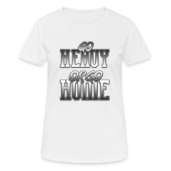 Go Heavy or go home - Women's Breathable T-Shirt - white - Front - AI Model Female 172 dark (172cm)