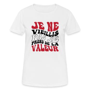 Je ne vieillis pas je prend de la valeur - T-shirt respirant Femme - blanc - Devant - AI Model Female 172 dark (172cm)