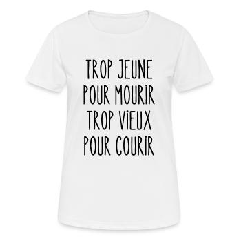 trop jeune pour mourir - T-shirt respirant Femme - blanc - Devant - AI Model Female 172 dark (172cm)