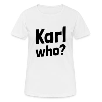Karl who? (1a) - Frauen T-Shirt atmungsaktiv - Weiß - Vorne - AI Model Female 172 dark (172cm)