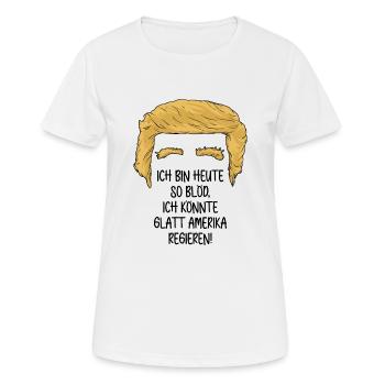 Heute so blöd, könnte Amerika regieren -  USA - Frauen T-Shirt atmungsaktiv - Weiß - Vorne - AI Model Female 172 dark (172cm)