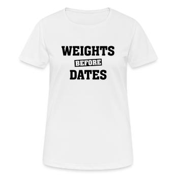 Weights Before Dates - Frauen T-Shirt atmungsaktiv - Weiß - Vorne - AI Model Female 172 dark (172cm)