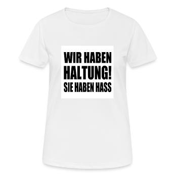 wir haben haltung sie haben hass - Frauen T-Shirt atmungsaktiv - Weiß - Vorne - AI Model Female 172 dark (172cm)