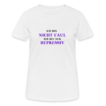 Depressiv lustig witzig mutig Geschenkidee - Frauen T-Shirt atmungsaktiv - Weiß - Vorne - AI Model Female 172 dark (172cm)