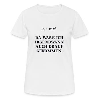 e = mc² lustig witzig Mathe Physik Geschenkidee - Frauen T-Shirt atmungsaktiv - Weiß - Vorne - AI Model Female 172 dark (172cm)
