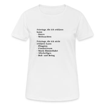 Feiertag lustige Geschenkidee witzig Humor Spruch - Frauen T-Shirt atmungsaktiv - Weiß - Vorne - AI Model Female 172 dark (172cm)