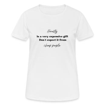 Honesty is a very expensive gift - Women's Breathable T-Shirt - white - Front - AI Model Female 172 dark (172cm)