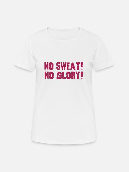 no sweat no glory - Women's Breathable T-Shirt - white