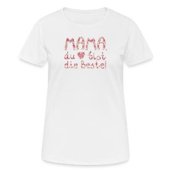 Mama, du bist die Beste! - Frauen T-Shirt atmungsaktiv - Weiß - Vorne - AI Model Female 172 dark (172cm)