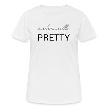 Mademoiselle Pretty, Frau, Geschenk, Spruch - Frauen T-Shirt atmungsaktiv - Weiß - Vorne - AI Model Female 172 dark (172cm)
