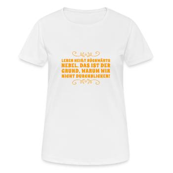 Leben heißt rückwärts Nebel - Frauen T-Shirt atmungsaktiv - Weiß - Vorne - AI Model Female 172 dark (172cm)