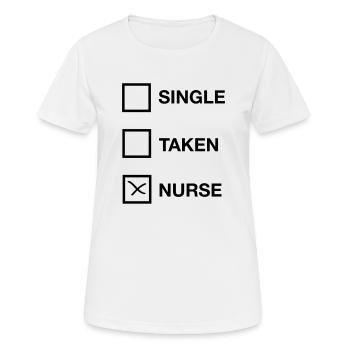 Single, Taken, Nurse - Frauen T-Shirt atmungsaktiv - Weiß - Vorne - AI Model Female 172 dark (172cm)