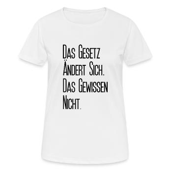 Das Gesetz ändert sich. Das Gewissen nicht. - Frauen T-Shirt atmungsaktiv - Weiß - Vorne - AI Model Female 172 dark (172cm)