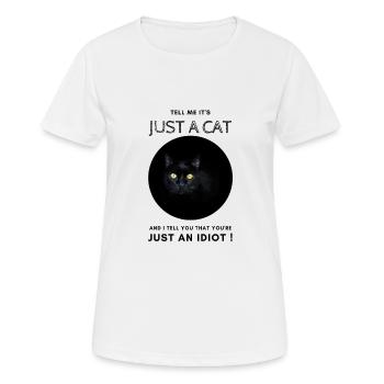 Sag mir, es ist nur eine Katze und ich werde dir das sagen - Frauen T-Shirt atmungsaktiv - Weiß - Vorne - AI Model Female 172 dark (172cm)